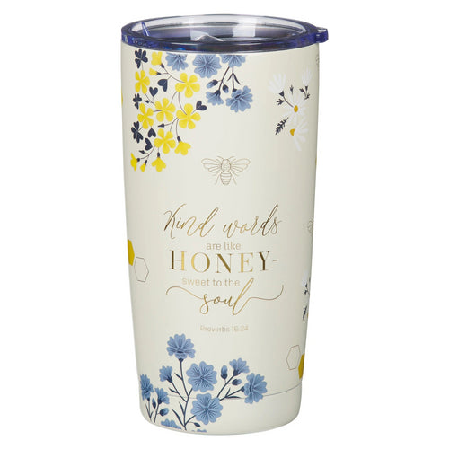 CAG SMUG269 KIND WORDS ARE LIKE HONEY STAINLESS STEEL TRAVEL TUMBLER - PROVERBS 16:24