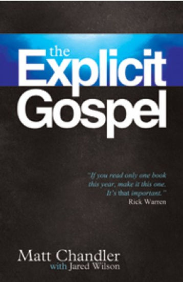 OMB THE EXPLICIT GOSPEL CHANDLER