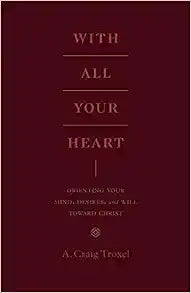 WITH ALL YOUR HEART ORIENTING YOUR MIND DESIRES AN