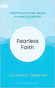 FEARLESS FAITH LEARNING TO TRUST JESUS