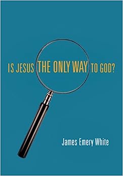IVP BOOKLETS: IS JESUS THE ONLY WAY TO GOD JAMES E WHITE