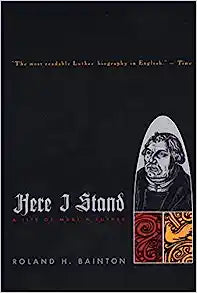 HERE I STAND A LIFE OF MARTIN LUTHER