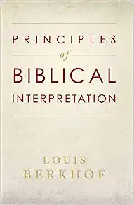 PRINCIPLES OF BIBLICAL INTERPRETATION BERKHOF