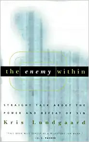 ENEMY WITHIN: STRAIGHT TALK ABOUT THE POWER & DEFEAT OF SIN