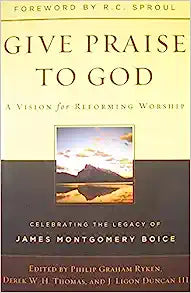 GIVE PRAISE TO GOD A VISION FOR REFORMING WORSHIP