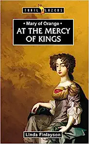 TRL BLZ MARY OF ORANGE 0 AT THE MERCY OF KINGS