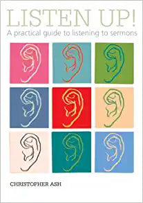 LISTEN UP PRACTICAL GUIDE TO LISTENINGTO SERMONS