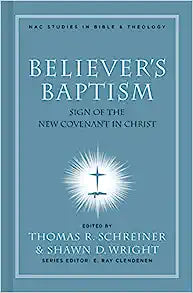 BELIEVERS BAPTISM SIGN OF THE NEW COVENANT IN CHRI
