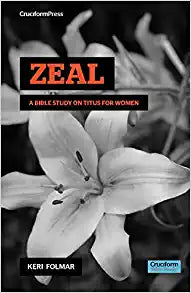KERI ZEAL A BIBLE STUDY ON TITUS FOR WOMEN