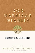 GOD MARRIAGE AND FAMILY REBUILDING BIBLICAL FOUN