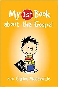 MY FIRST BOOK ABOUT THE GOSPEL