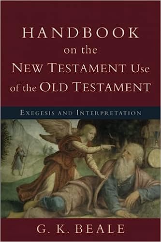 HANDBOOK ON NEW TEST USE OF OLD TESTAMENT GK BEALE