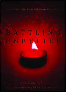 BATTLING UNBELIEF DVD STUDY GUIDE