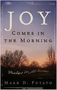 JOY COMES IN THE MORNING