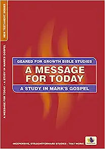 MESSAGE FOR TODAY- A STUDY IN MARKS GOSPEL