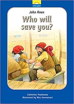 LITTLE LIGHTS JOHN KNOX 0 WHO WILL SAVE YOU