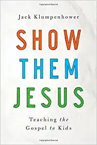 SHOW THEM JESUS TEACHING THE GOSPEL TO KIDS