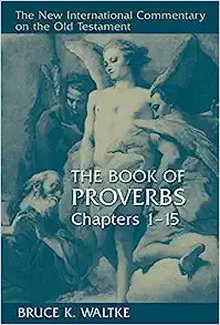 NICOT THE BOOK OF PROVERBS CHAPTERS 1015
