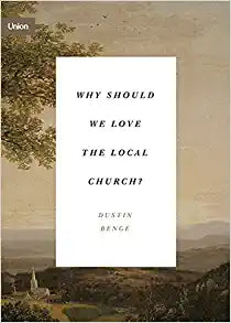 UNION) WHY SHOULD WE LOVE THE LOCAL CHURCH? CONCI