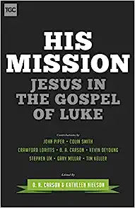 HIS MISSION JESUS IN GOSPEL OF LUKE