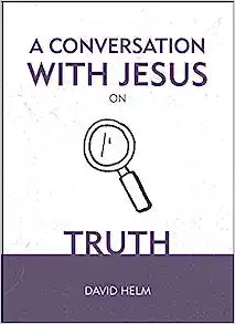 CONVERSATION WITH JESUS ON TRUTH