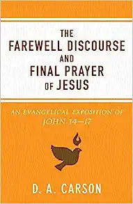 FAREWELL DISCOURSE AND FINAL PRAYER OF JESUS JOHN