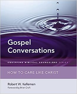 GOSPEL CONVERSATIONS HOW TO CARE LIKE CHRIST