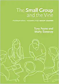 SMALL GROUP & THE VINE FOUNDATIONAL TRG GROUP LEADERS
