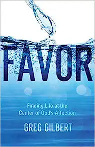 FAVOR FINDING LIFE AT CENTER OF GODS AFFECTION
