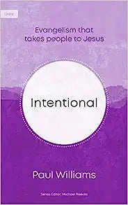 INTENTIONAL EVANGELISM THAT TAKES PEOPLE TO