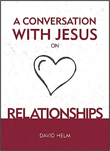 CONVERSATION WITH JESUS ON RELATIONSHIPS