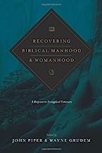 RECOVERING BIBLICAL MANHOOD & WOMANHOOD