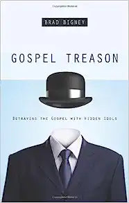 GOSPEL TREASON BETRAYING GOSPEL