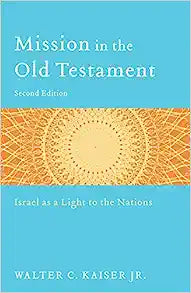 MISSION IN THE OLD TESTAMENT ISRAEL AS A LIGHT
