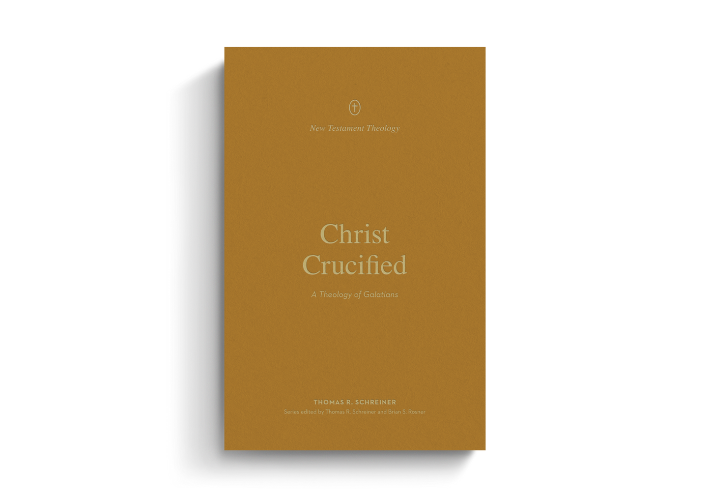 NTT SERIES CHRIST CRUCIFIED; A THEOLOGY OF GALATIANS