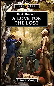 TRL BLZ DAVID BRAINERD 0 A LOVE FOR THE LOST