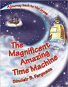 MAGNIFICENT AMAZING TIME MACHINE