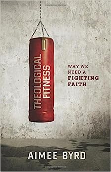 THEOLOGICAL FITNESS WHY WE NEED