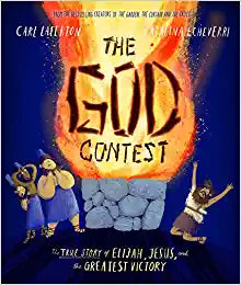 THE GOD CONTEST: THE TRUE STORY OF ELIJAH, JESUS,