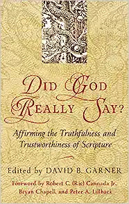 DID GOD REALLY SAY? AFFIRMING TRUTHFULNESS