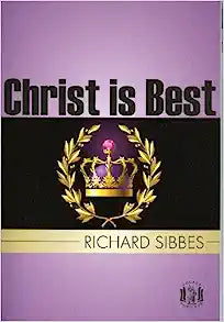POCKET PURITANS CHRIST IS BEST RICHARD SIBBES