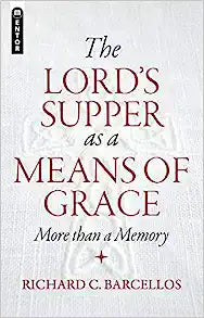 THE LORDS SUPPER AS A MEANS OF GRACE