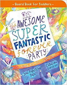 THE AWESOME SUPER FANTASTIC FOREVER PARTY BOARDBOOK
