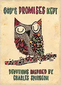 GODS PROMISES KEPT DEVOTIONS INSPIRED BY CH SPURGEON