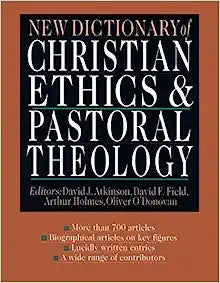 NEW DICTIONARY OF CHRISTIAN ETHICS & PASTORAL THEOLOGY US