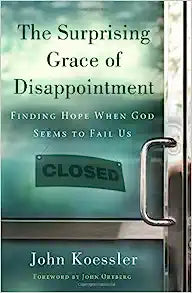 SURPRISING GRACE OF DISAPPOINTMENT