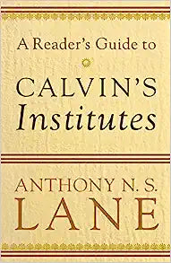 READERS GUIDE TO CALVINS INSTITUTES