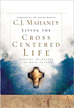 LIVING THE CROSS CENTERED LIFE