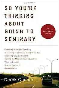 SO YOURE THINKING ABOUT GOING TO SEMINARY