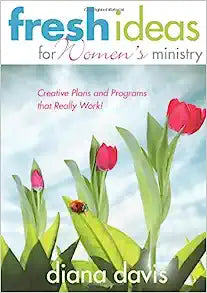 FRESH IDEAS FOR WOMENS MINISTRY